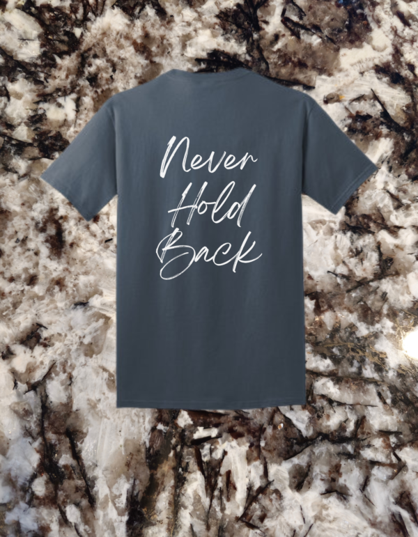 Steel blue t-shirt with 'Never Hold Back' motivational quote on the back