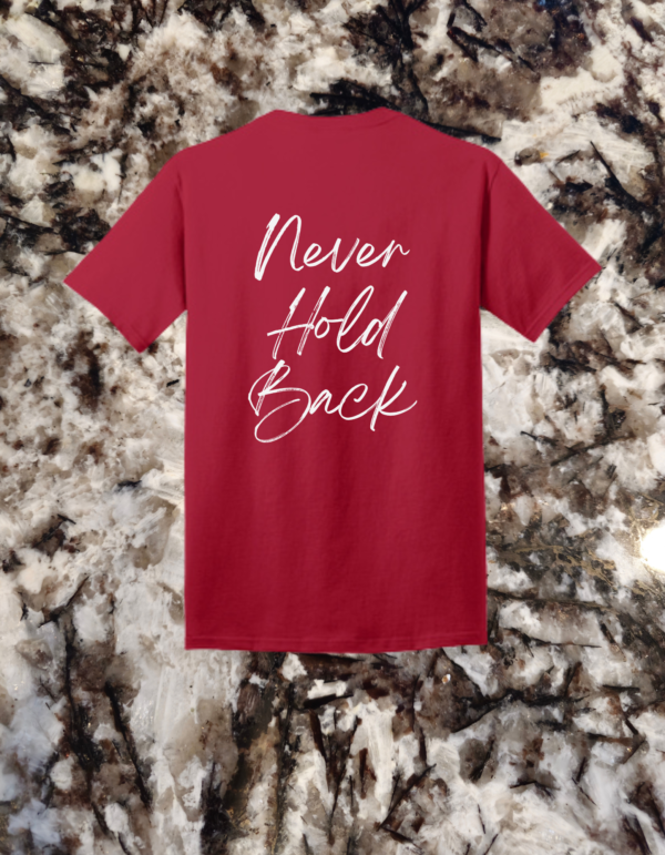 Red t-shirt with 'Never Hold Back' slogan on the back, written in elegant white script for a motivational touch.